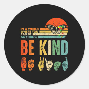 Kids Be Kind Autism Awareness ASL Mum Teacher Kind Classic Round Sticker
