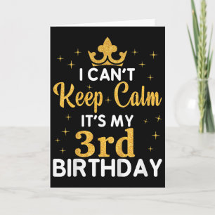Kids Birthday Party I Can't Keep Calm It's My 3rd  Card