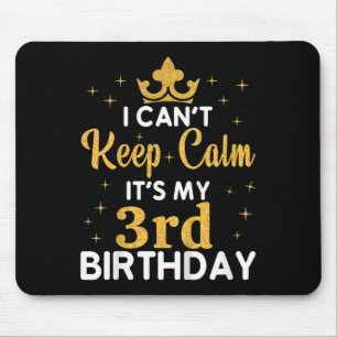 Kids Birthday Party I Can't Keep Calm It's My 3rd  Mouse Pad