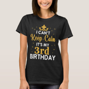 Kids Birthday Party I Can't Keep Calm It's My 3rd T-Shirt