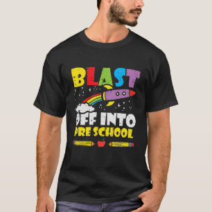 Kids Blast Off Into Preschool Rocket First Day Of T-Shirt