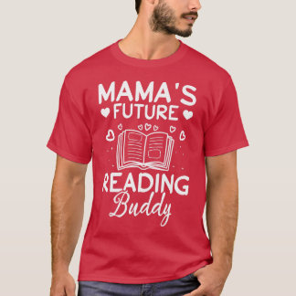 Kids Book Lover Mama's Future Reading Buddy I Book T-Shirt