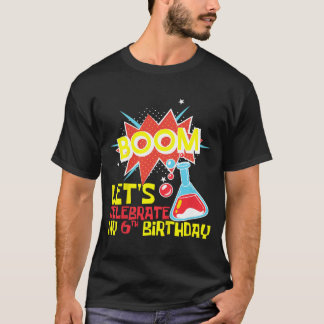 Kids Boom Lets Celebrate 6th Birthday Science T-Shirt