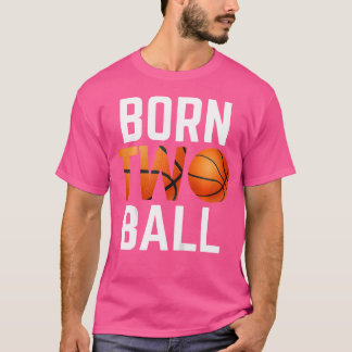 Kids Born Two Ball Basketball 2 Years Old Birthday T-Shirt