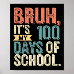 Kids Boys Bruh It's My 100 Days Of School Teacher Poster