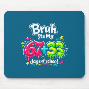 Kids Bruh 67 33 Days School Mouse Pad