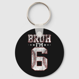 Kids Bruh 6th Birthday Bysebyll Bruh I'm 6 Year Ol Key Ring