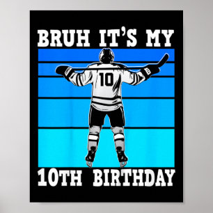 Kids Bruh It's My 10th Birthday Ice Hockey Boy 10  Poster