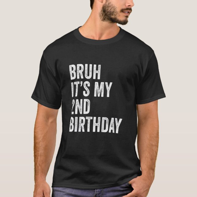 Kids Bruh It's My 2nd Birthday   2 Years Old   Sec T-Shirt (Front)