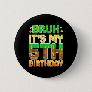 Kids Bruh It's My 5th Birthday Pixel Game 5 Year O 6 Cm Round Badge