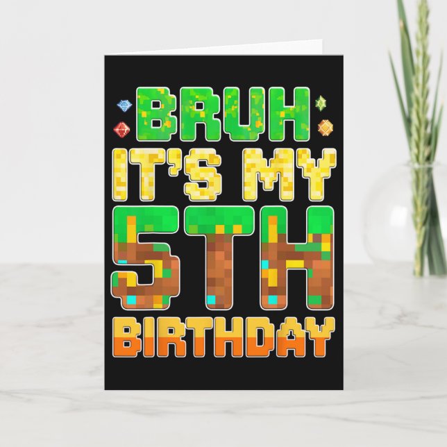 Kids Bruh It's My 5th Birthday Pixel Game 5 Year O Card (Front)