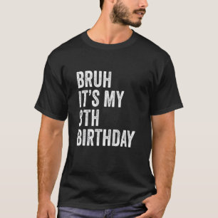 Kids Bruh It's My 8th Birthday 8 Years Old Eig T-Shirt