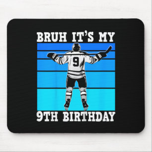 Kids Bruh It's My 9th Birthday Ice Hockey Boys 9 Y Mouse Pad
