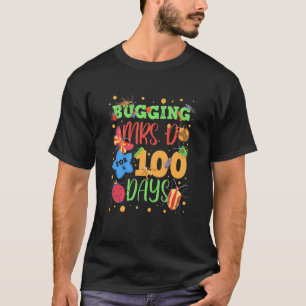 Kids Bugging Mrs D For 100 Days Of School First Gr T-Shirt