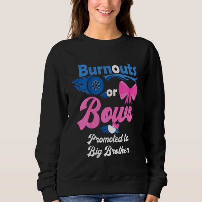 Kids Burnouts Or Bows Promoted To Big Brother Gend Sweatshirt (Front)