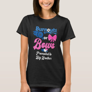 Kids Burnouts Or Bows Promoted To Big Brother Gend T-Shirt