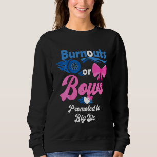 Kids Burnouts Or Bows Promoted To Big Sis Gender R Sweatshirt