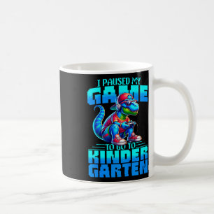 Kids Ck To School T-rex I Paused My Game To Go To Coffee Mug