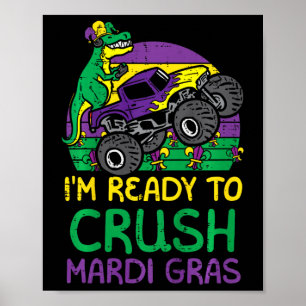 Kids Crush Mardi Gras Dino Monster Truck Funny Tod Poster