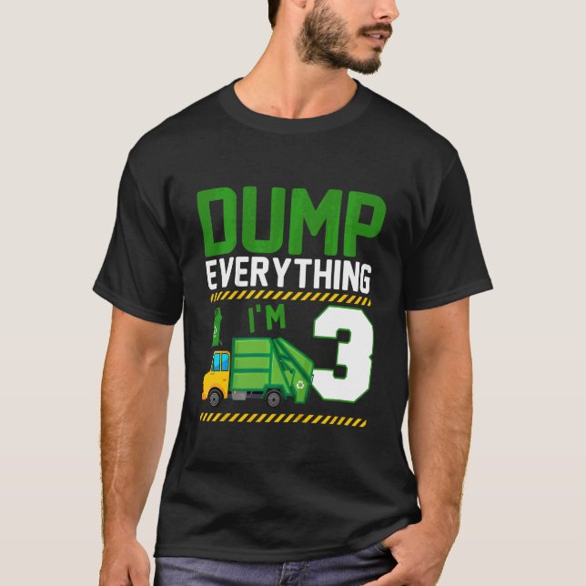 Kids Cute Dump Everything I'm 3 Years Old Garbage  T-Shirt (Front)