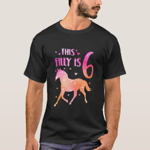 Kids Cute Horse Birthday Girl This Filly Is 6 Yea T-Shirt