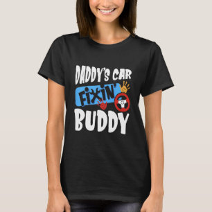 Kids Daddys Car Fixin Buddy Mechanic Dad And Son F T-Shirt