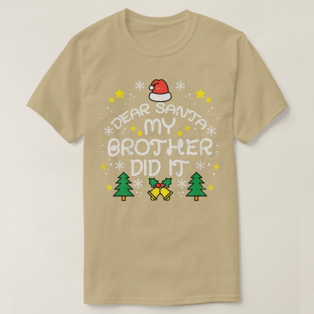 Kids Dear Santa My Brother Did It Funny Christmas  T-Shirt (Design Front)