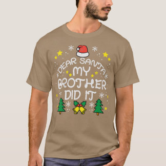 Kids Dear Santa My Brother Did It Funny Christmas T-Shirt