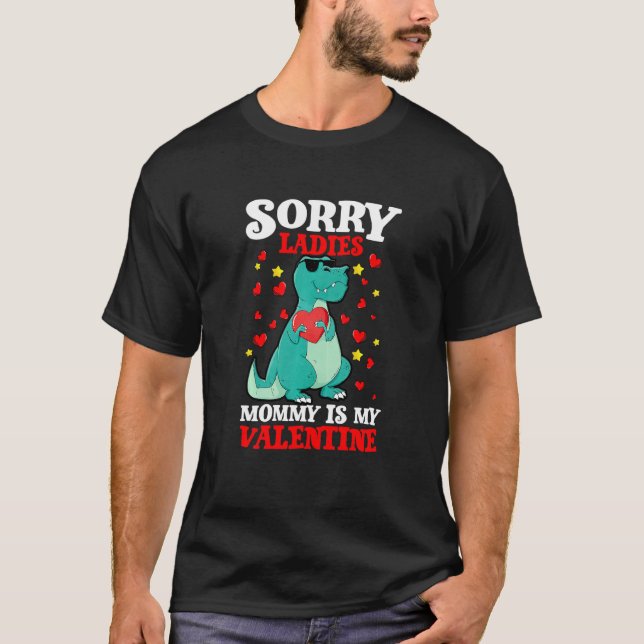 Kids Dinosaur Rex Boys Kids Sorry Ladies Mommy Is  T-Shirt (Front)