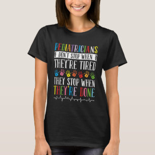 Kids Doctor Paediatrician When we are Done  Medica T-Shirt