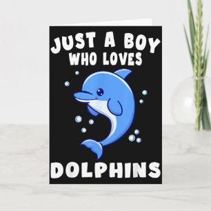 Kids Dolphin Just A Boy Who Loves Dolphins Gift  Card