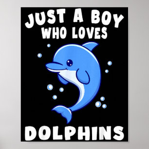 Kids Dolphin Just A Boy Who Loves Dolphins Gift Poster