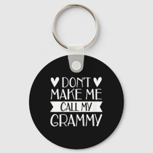 Kids Don’t Make Me Call My Grammy Funny Mothers Da Key Ring