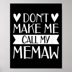 Kids Don’t Make Me Call My Memaw Funny Mothers Day Poster
