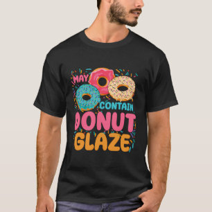 Kids Doughnut Doughnut May Contain Doughnut Glace T-Shirt