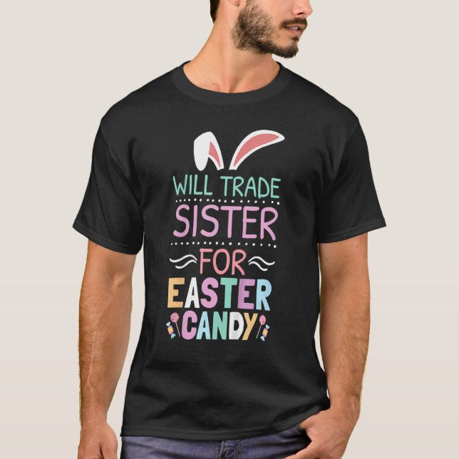 Kids Easter For Boys Will Trade S Ister For Easter T-Shirt (Front)