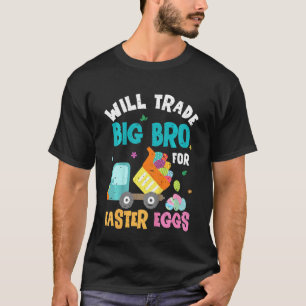 Kids Easter Will Trade Big Brother For Constructio T-Shirt