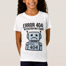 Kids Error 404 Motivation Not Found T-Shirt