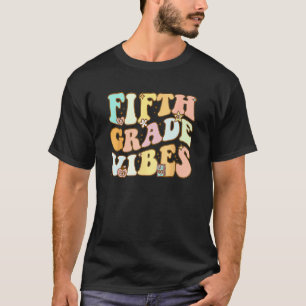 Kids Fifth Grade Vibes 5th Grade Team Retro 1st Da T-Shirt