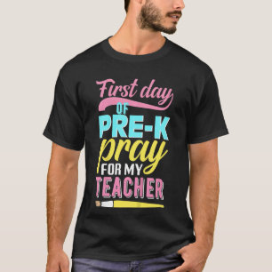 Kids First Day Of Pre K Pray For My Teacher Pre T-Shirt