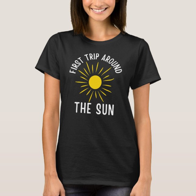 Kids First trip around the sun 1 year kids 1st T-Shirt (Front)
