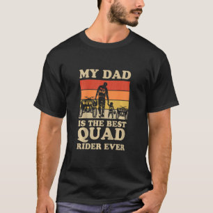 Kids Four Wheeler For A Son Or Daughter Of A Quad T-Shirt