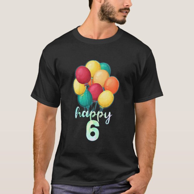 Kids Fun Happy 6 Year Old Colourful Balloons 6th B T-Shirt (Front)