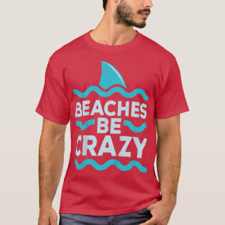 Kids Funny Beaches Be Crazy Shark Kids Beach Vacat T-Shirt