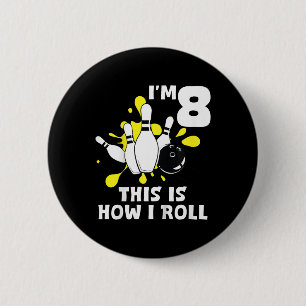 Kids Funny Bowling Birthday Party I'm 8 This How I 6 Cm Round Badge