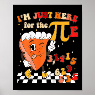 Kids Funny Groovy Im Just Here For The Pie Pi Day  Poster