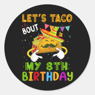 Kids Funny Let's Taco Bout My 8th Birthday Cinco D Classic Round Sticker