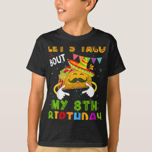 Kids Funny Let's Taco Bout My 8th Birthday Cinco D T-Shirt