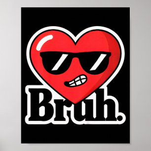 Kids Funny Valentine Bruh Cool Heart Boys Poster