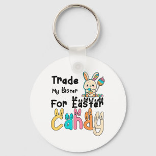 Kids Funny Will Trade Sister For Easter Candy Bunn Key Ring